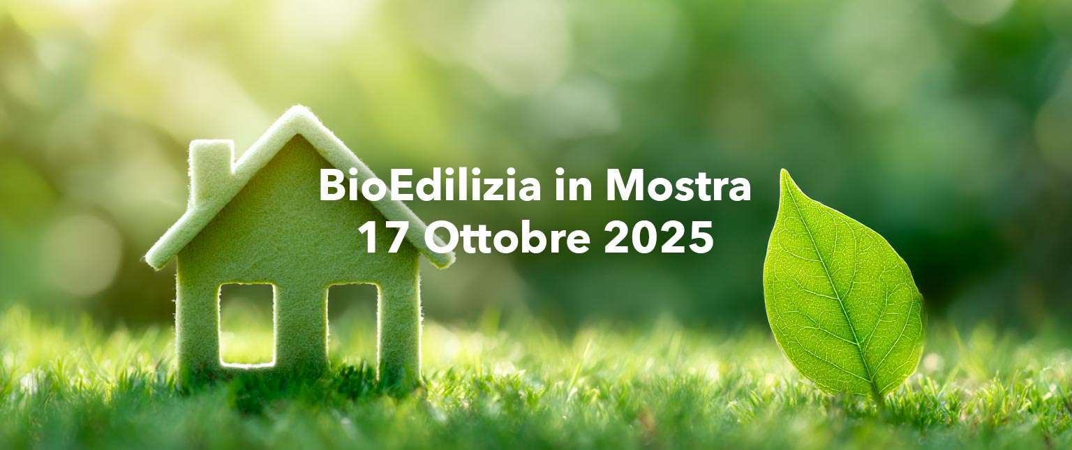 BioEdilizia in mostra – Focus tecnico edilizia sostenibile – 17 Ottobre 2025 BioEdilizia in mostra – Focus tecnico edilizia sostenibile – 17 Ottobre 2025
